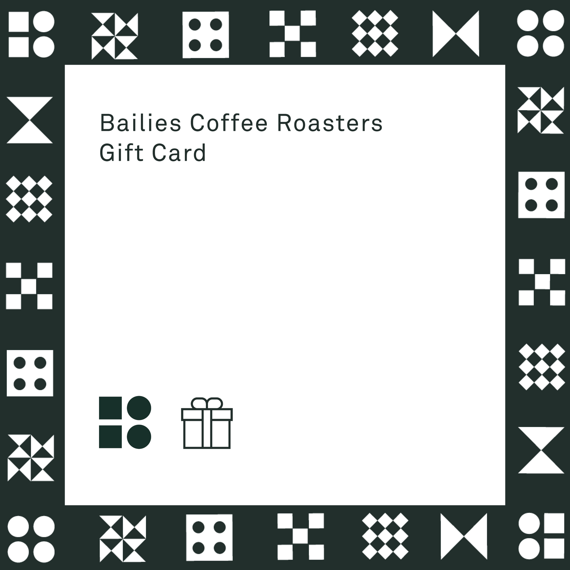 Bailies Gift Card - Bailies Coffee Roasters