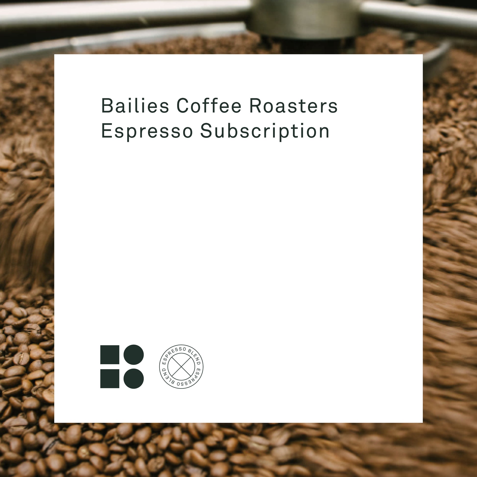 Espresso Coffee Subscription : Delivery Included - Bailies Coffee Roasters